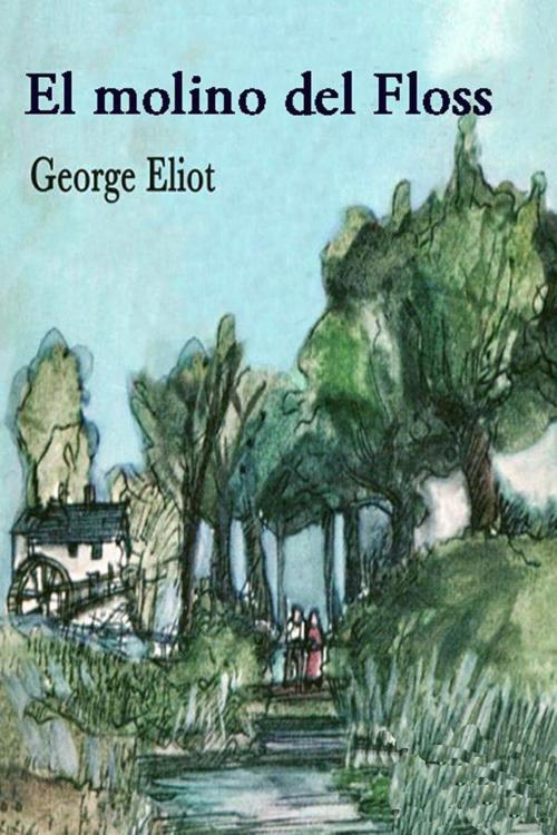 Cover of the book El molino del Floss by George Eliot, (DF) Digital Format 2014