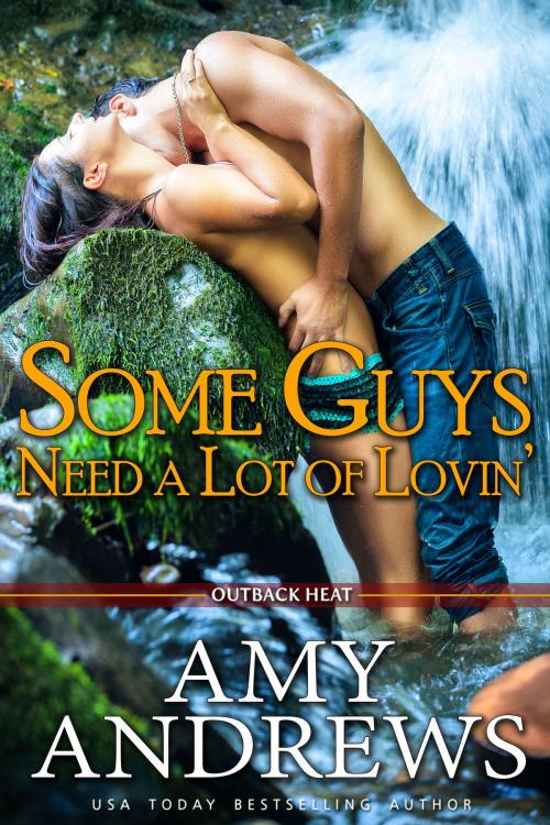 Cover of the book Some Guys Need a Lot of Lovin' by Amy Andrews, Tule Publishing Group, LLC