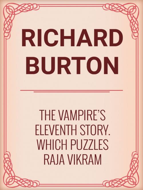 Cover of the book The Vampire's Eleventh Story. Which Puzzles Raja Vikram by Richard Burton, Media Galaxy