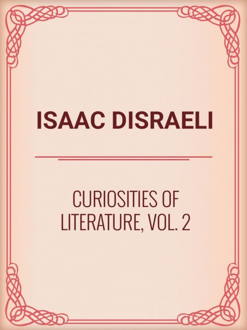 Cover of the book Curiosities of Literature, Vol. 2 by Isaac Disraeli, Media Galaxy
