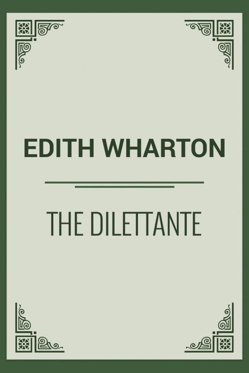 Cover of the book The Dilettante by Edith Wharton, Media Galaxy