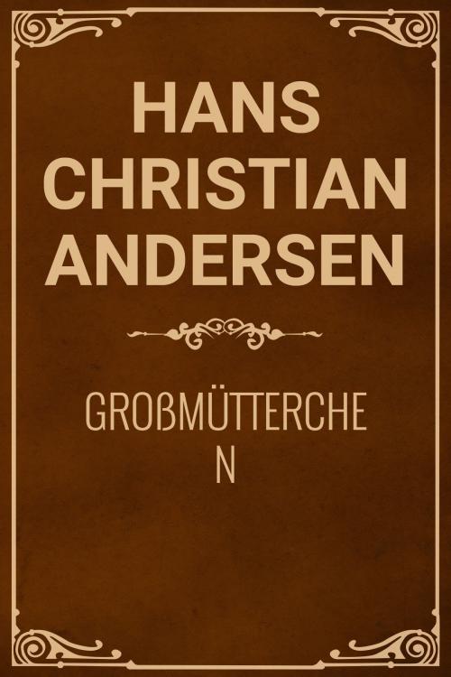 Cover of the book Großmütterchen by Hans Christian Andersen, Media Galaxy