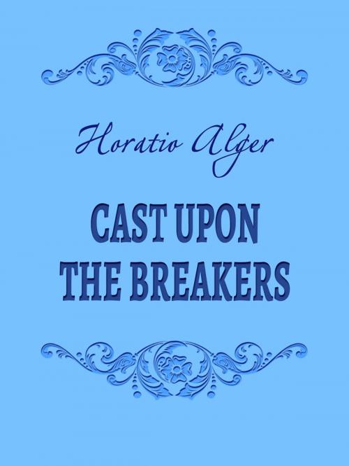 Cover of the book Cast Upon the Breakers by Horatio Alger, Media Galaxy