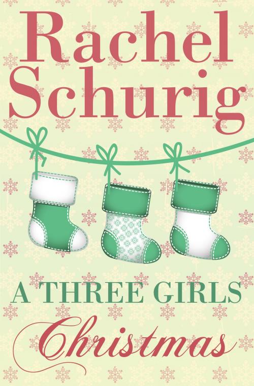 Cover of the book A Three Girls Christmas by Rachel Schurig, Rachel Schurig