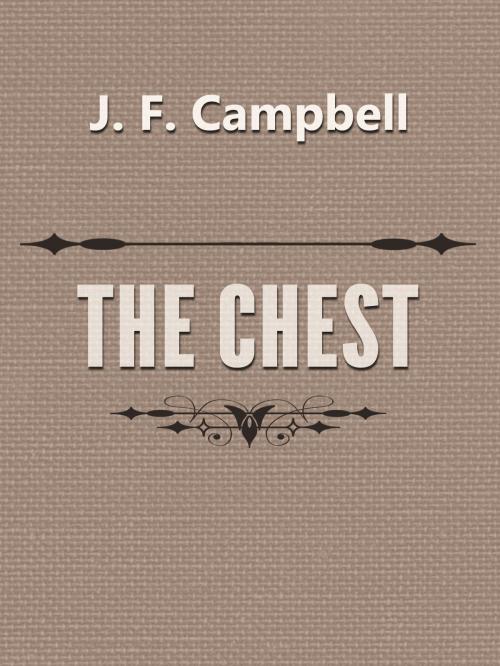 Cover of the book THE CHEST by J. F. Campbell, Media Galaxy