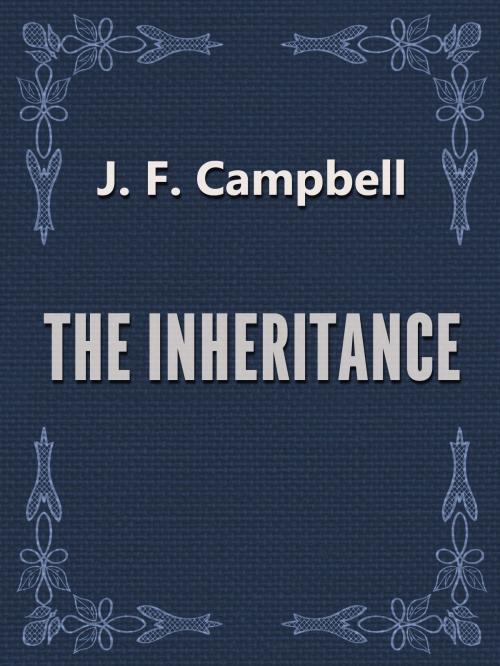 Cover of the book THE INHERITANCE by J. F. Campbell, Media Galaxy