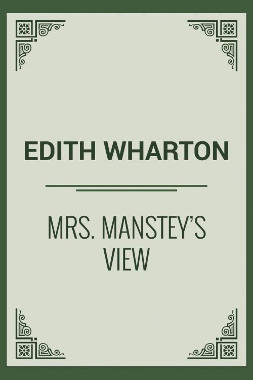 Cover of the book Mrs. Manstey's View by Edith Wharton, Media Galaxy