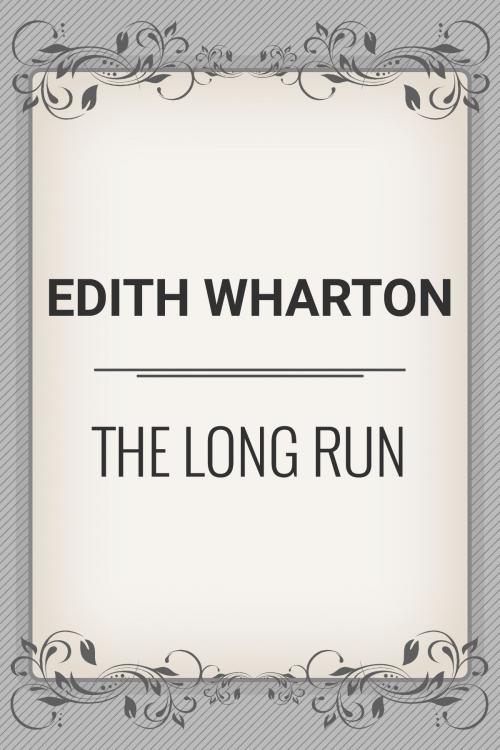 Cover of the book The Long Run by Edith Wharton, Media Galaxy