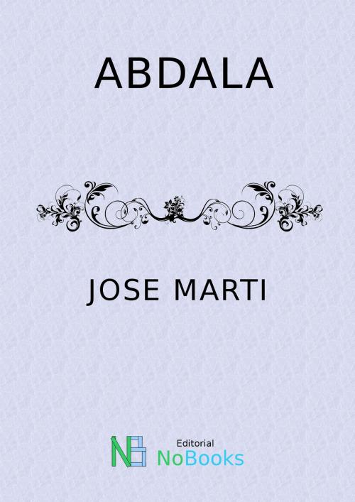 Cover of the book Abdala by Jose Marti, NoBooks Editorial