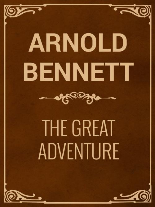 Cover of the book The Great Adventure by Arnold Bennett, Media Galaxy