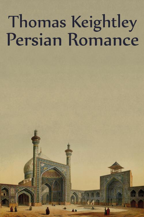 Cover of the book Persian Romance by Thomas Keightley, Media Galaxy