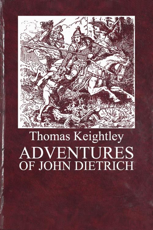 Cover of the book ADVENTURES OF JOHN DIETRICH by Thomas Keightley, Media Galaxy