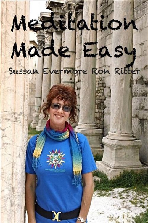 Cover of the book Meditation Made Easy by Ronald Ritter, Sussan Evermore, Ronald Ritter & Sussan Evermore