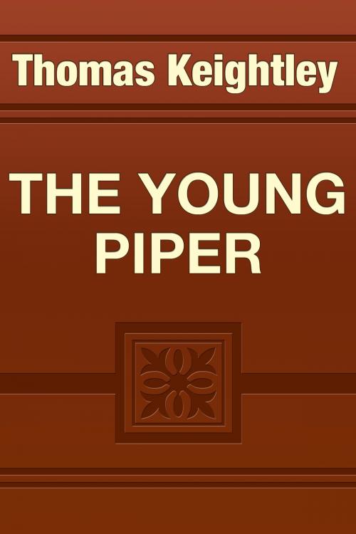 Cover of the book THE YOUNG PIPER by Thomas Keightley, Media Galaxy
