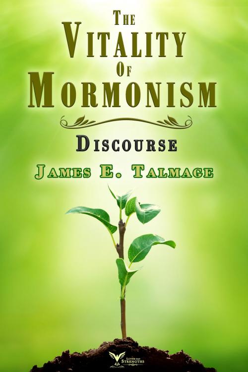 Cover of the book The Vitality of Mormonism Discourse by James E. Talmage, Noodle-doo Studios, LLC