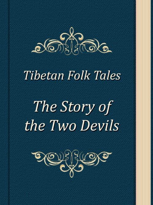 Cover of the book The Story of the Two Devils by Tibetan Folk Tales, Media Galaxy