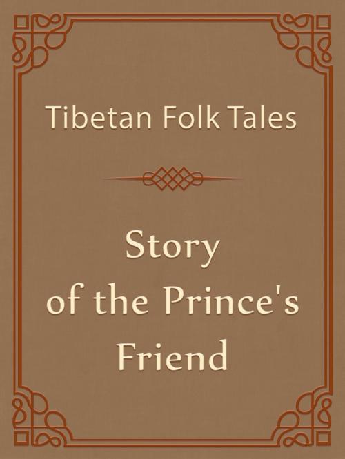 Cover of the book Story of the Prince's Friend by Tibetan Folk Tales, Media Galaxy