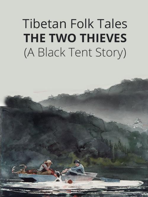 Cover of the book The Two Thieves. (A Black Tent Story) by Tibetan Folk Tales, Media Galaxy