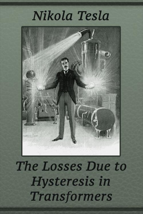 Cover of the book The Losses Due to Hysteresis in Transformers by Nikola Tesla, Media Galaxy