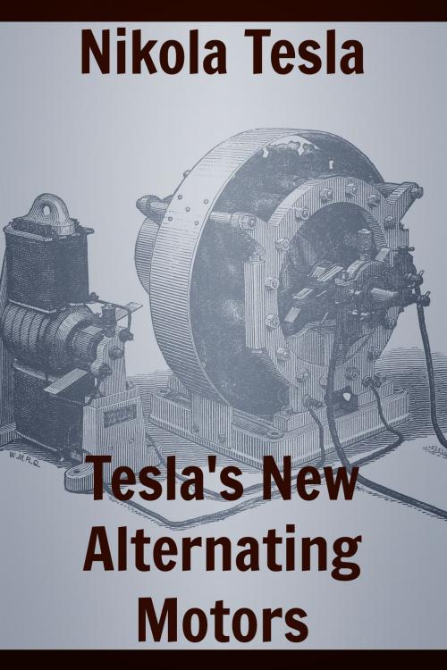 Cover of the book Tesla's New Alternating Motors by Nikola Tesla, Media Galaxy
