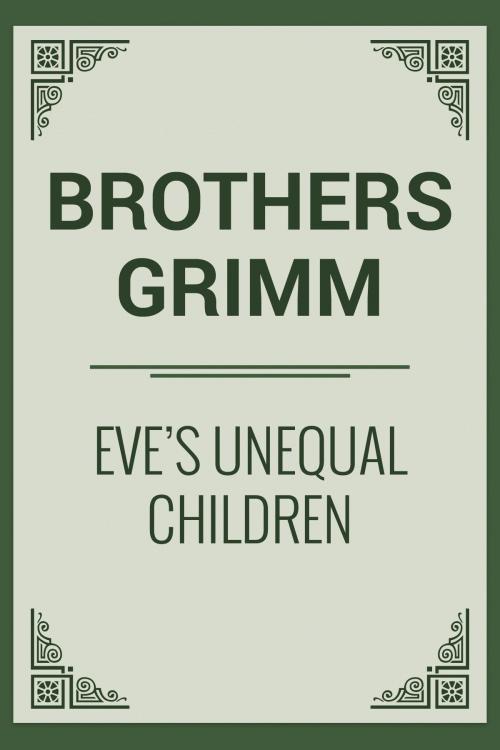Cover of the book Eve's Unequal Children by Brothers Grimm, Media Galaxy