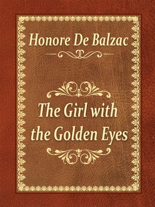 Cover of the book The Girl with the Golden Eyes by Honore De Balzac, Media Galaxy