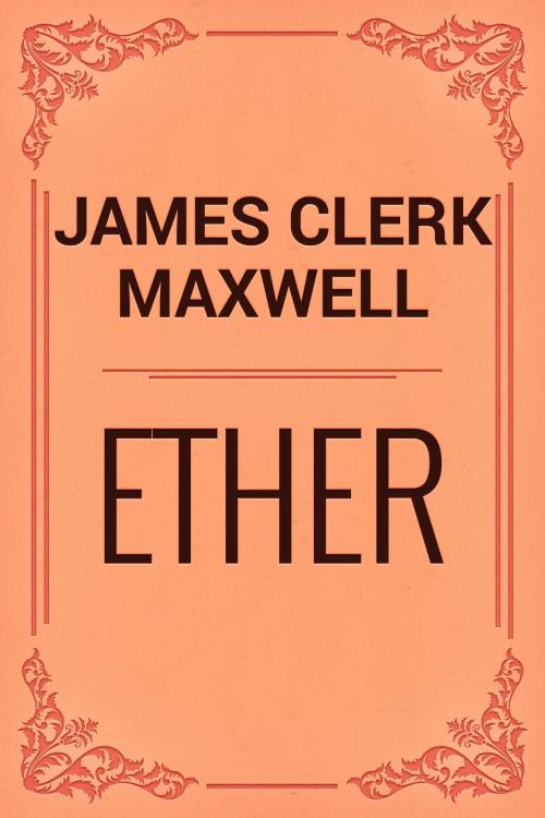 Cover of the book Ether by James Clerk Maxwell, Media Galaxy