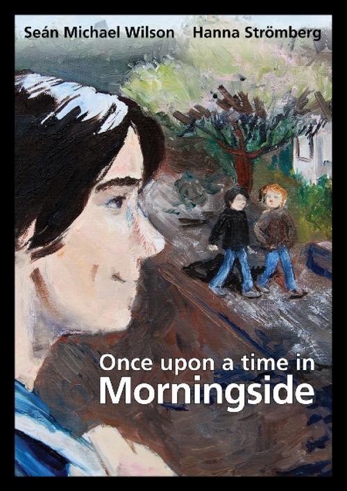 Cover of the book Once Upon A Time in Morningside by Wilson Sean Michael, Boychild Publications