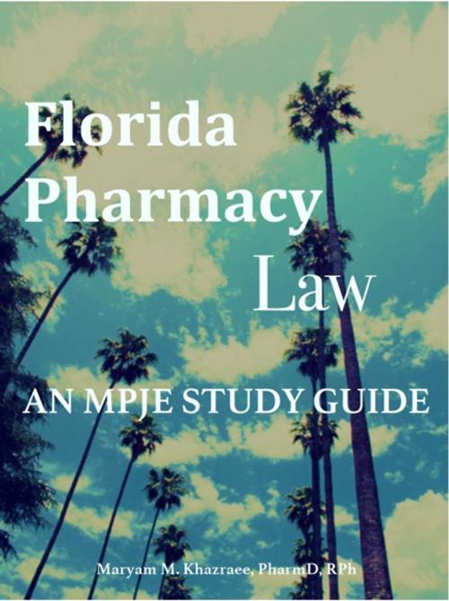 Cover of the book Florida Pharmacy Law by Maryam M. Khazraee, Maryam M. Khazraee