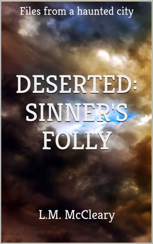 Cover of the book Deserted: Sinner's Folly by L.M. McCleary, Kalmm Publishing