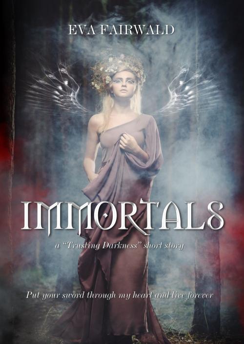 Cover of the book Immortals by Eva Fairwald, Eva Fairwald