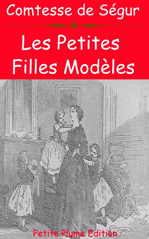 Cover of the book Les petites filles modèles (illustré) by Comtesse de Ségur, Petite Plume Edition