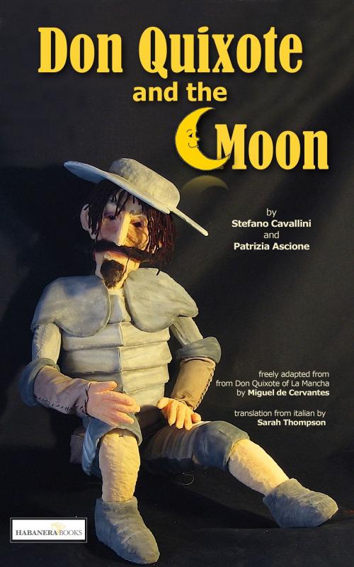 Cover of the book Don Quixote and the Moon by Stefano Cavallini, Patrizia Ascione, HABANERA Books