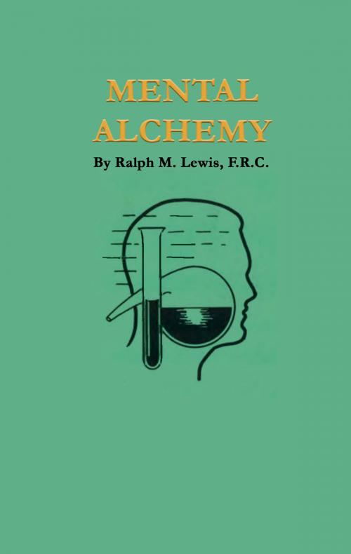Cover of the book Mental Alchemy by Ralph M. Lewis, Rosicrucian Order AMORC