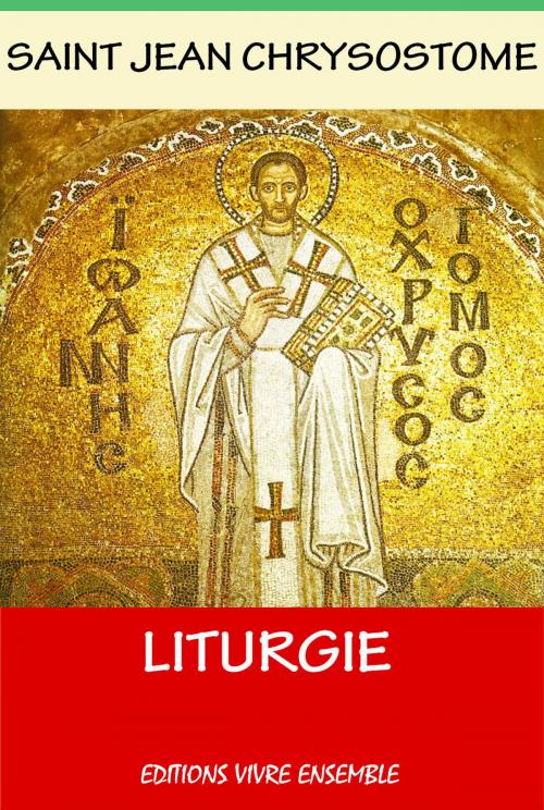 Cover of the book Liturgie by Saint Jean Chrysostome, Editions Vivre Ensemble