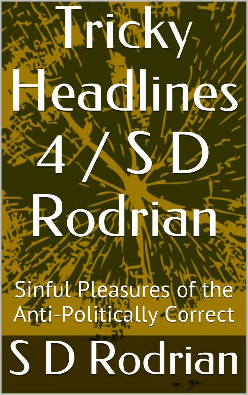 Cover of the book Tricky Headlines 4 / S D Rodrian by S D Rodrian, S D Rodrian