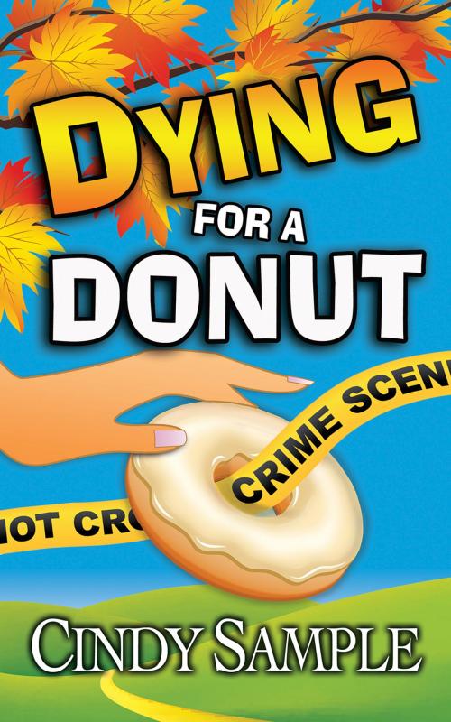 Cover of the book Dying for a Donut by Cindy Sample, Cindy Sample Books