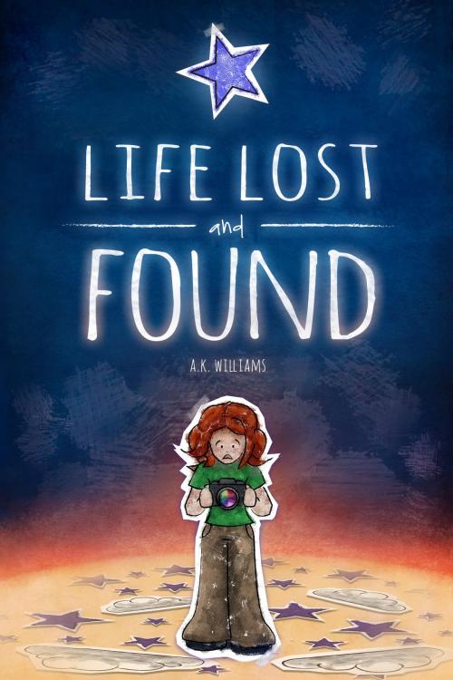 Cover of the book Life Lost and Found by AK Williams, CreateSpace