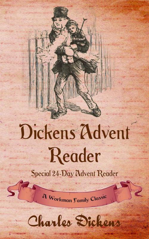 Cover of the book Dickens Advent Reader by Workman Family Classics, Charles Dickens, pd workman