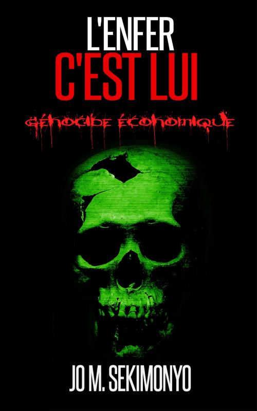 Cover of the book L'Enfer C'est Lui by Jo M. Sekimonyo, Venus Flytrap Press