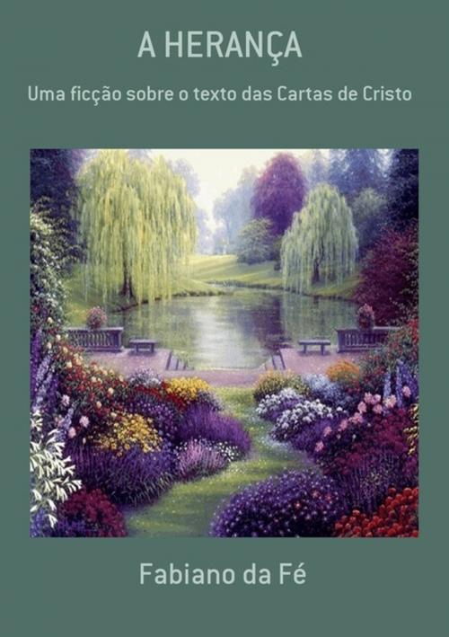 Cover of the book A HeranÇa by Fabiano Da Fé, Clube de Autores