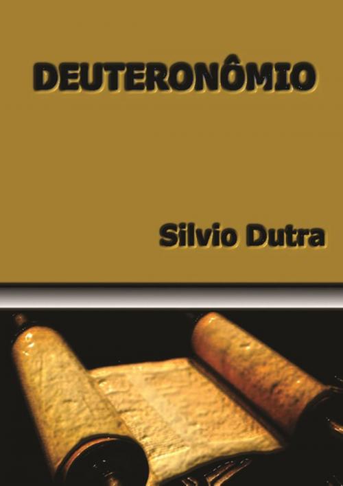 Cover of the book Deuteronômio by Silvio Dutra, Clube de Autores