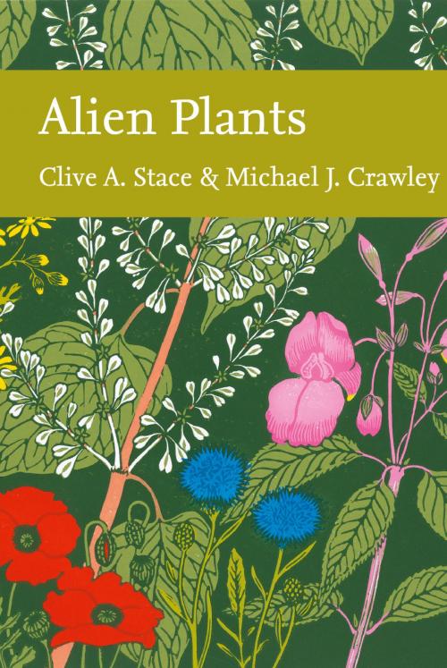 Cover of the book Alien Plants (Collins New Naturalist Library, Book 129) by Clive A. Stace, Crawley, HarperCollins Publishers