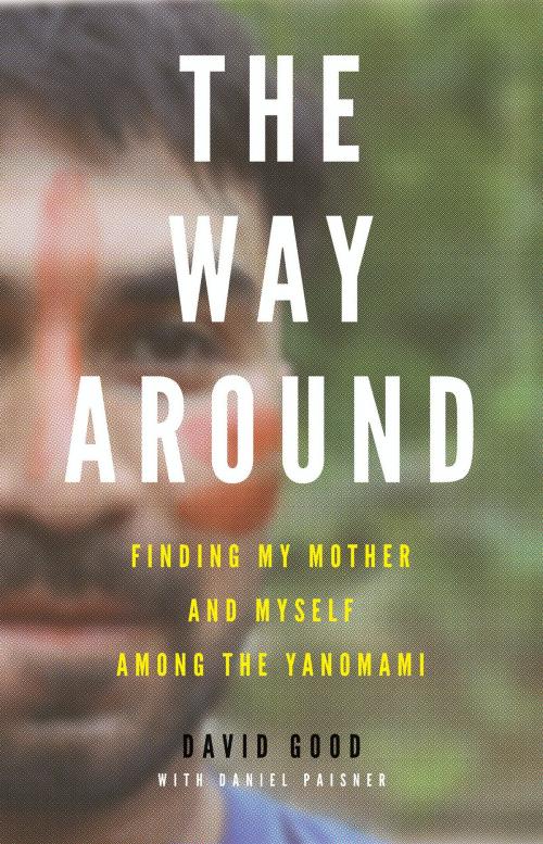 Cover of the book The Way Around by David Good, Dey Street Books