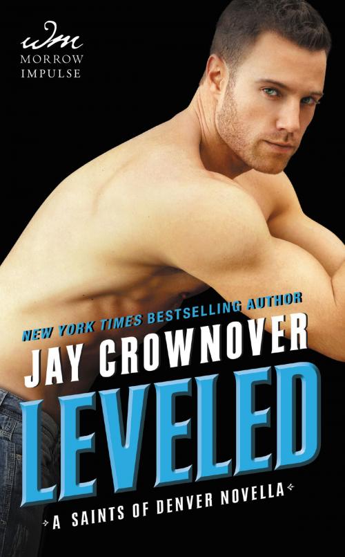 Cover of the book Leveled by Jay Crownover, William Morrow Impulse