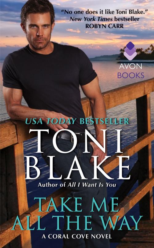 Cover of the book Take Me All the Way by Toni Blake, Avon