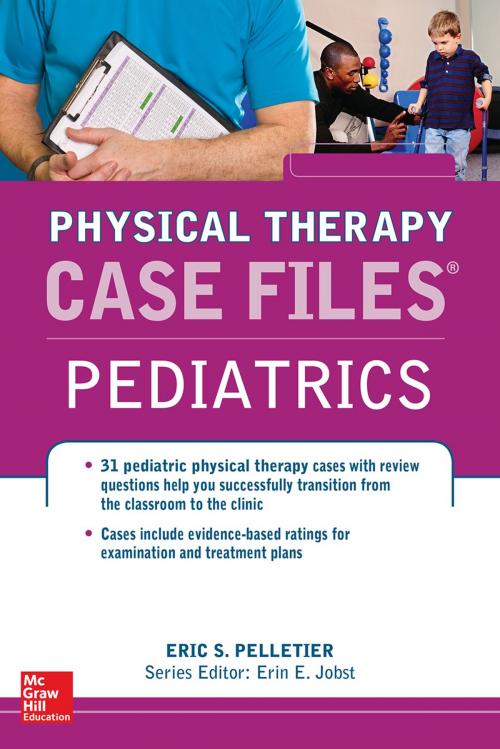 Cover of the book Case Files in Physical Therapy Pediatrics by Eric S. Pelletier, McGraw-Hill Education
