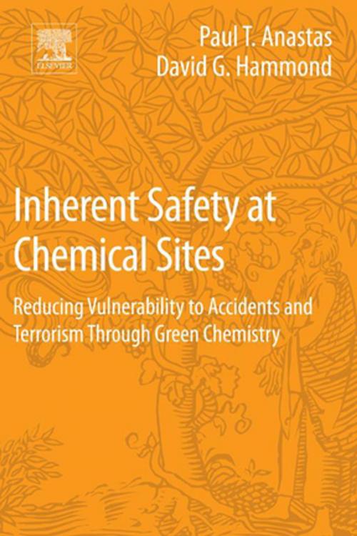 Cover of the book Inherent Safety at Chemical Sites by Paul T Anastas, David G Hammond, Elsevier Science