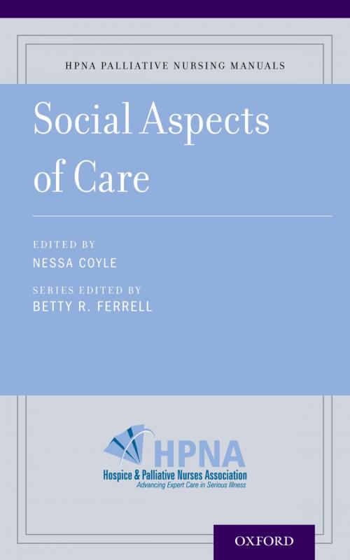 Cover of the book Social Aspects of Care by Betty Ferrell, Nessa Coyle, Judith Paice, Oxford University Press