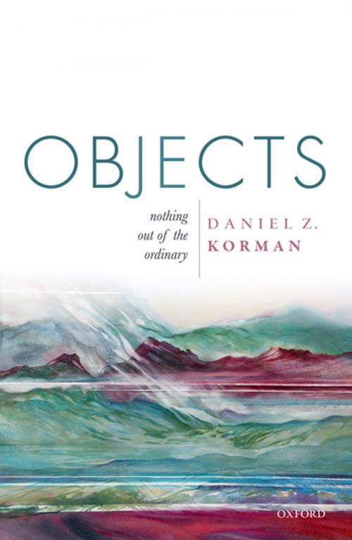 Cover of the book Objects by Daniel Z. Korman, OUP Oxford